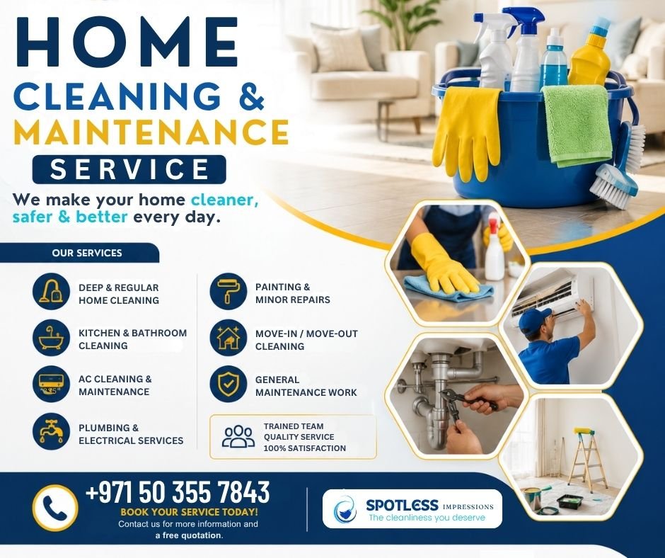 🏠✨ HOME CLEANING & MAINTENANCE SERVICES ✨🏠
Keep your home clean, fresh, safe, and well-maintained with our professional home cleaning and maintenance services! 🧹🔧
✅ Deep & Regular Home Cleaning
✅ Kitchen & Bathroom Cleaning
✅ AC Cleaning & General Maintenance
✅ Plumbing & Electrical Services
✅ Painting & Minor Repairs
✅ Move-In / Move-Out Cleaning

Book your service today!
📩 Contact us for more information and a free quotation.
📞 Phone: 0503557843
📧 Email: service@spotlessimpression.com
🌐 Website: www.spotlessimpression.com
http://wa.me/+971503557843
#HomeCleaning #HomeMaintenance #CleaningServices #Dubai #UAE #DeepCleaning #HouseCleaning #MaintenanceServices #DubaiServices #ProfessionalCleaning #spotlessimpression